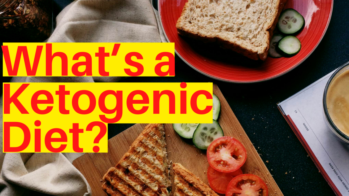 What’s a Ketogenic Diet?